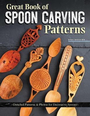 Great Book of Spoon Carving Patterns - David Western