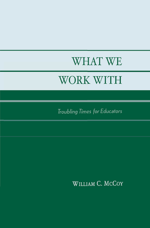 What We Work With -  William C. McCoy