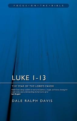 Luke 1–13 - Dale Ralph Davis