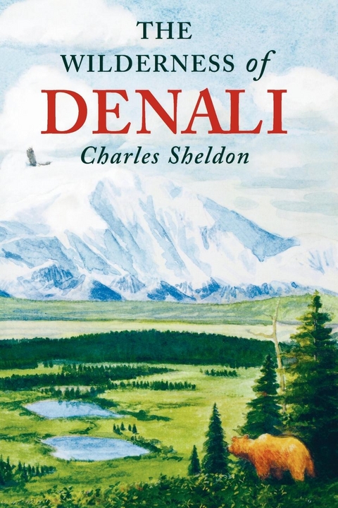 Wilderness of Denali -  Charles Sheldon