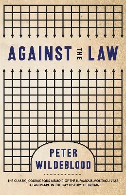 Against The Law - Peter Wildeblood