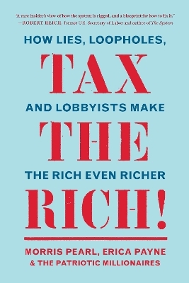 Tax the Rich! - Morris Pearl, Erica Payne, The Patriotic Millionaires