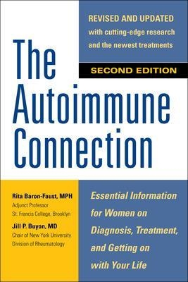 The Autoimmune Connection: Essential Information for Women on Diagnosis, Treatment, and Getting On With Your Life - Rita Baron-Faust, Jill Buyon
