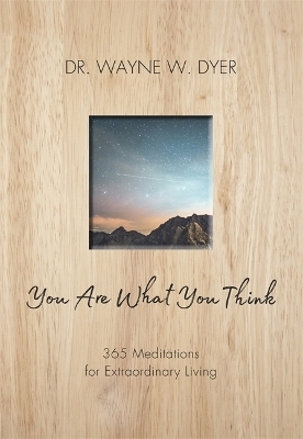 You Are What You Think - Wayne Dyer