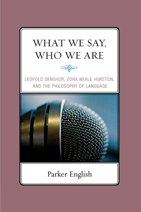 What We Say, Who We Are -  Parker English