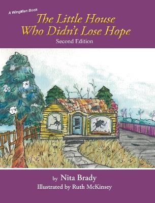 The Little House Who Didn't Lose Hope Second Edition - Nita Brady