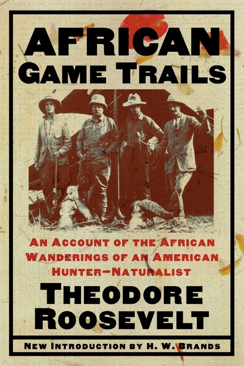 African Game Trails -  Theodore Roosevelt