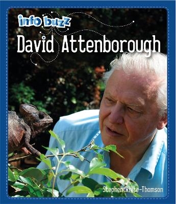 Info Buzz: Famous People David Attenborough - Stephen White-Thomson