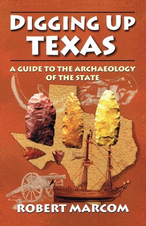 Digging Up Texas -  Robert Marcom