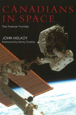 Canadians in Space -  John Melady