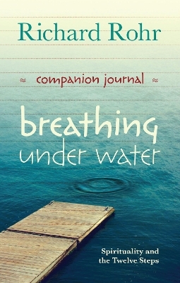 Breathing Under Water Companion Journal - Richard Rohr