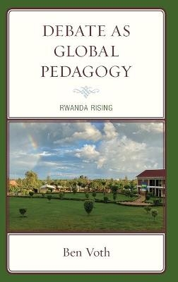 Debate as Global Pedagogy - Ben Voth