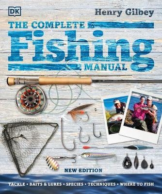The Complete Fishing Manual - Henry Gilbey