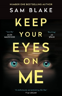 Keep Your Eyes on Me - Sam Blake