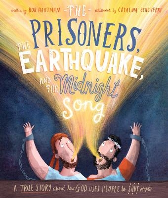 The Prisoners, the Earthquake, and the Midnight Song Storybook - Bob Hartman