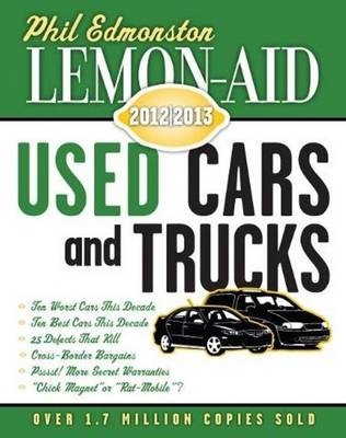 Lemon-Aid Used Cars and Trucks 2012-2013 -  Phil Edmonston