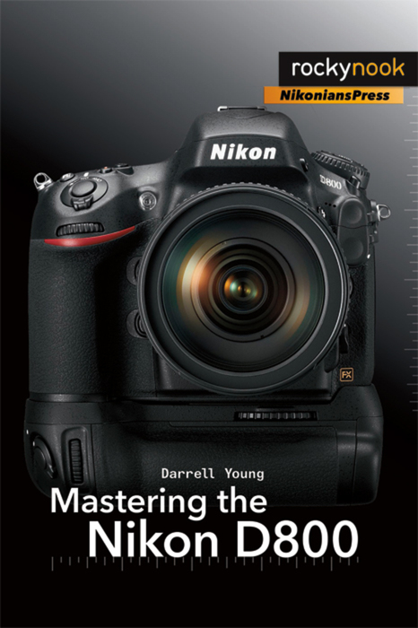 Mastering the Nikon D800 -  Darrell Young