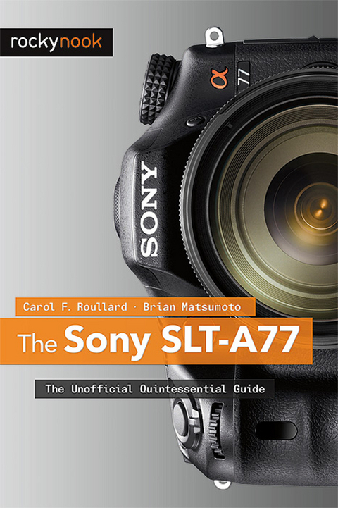 Sony SLT-A77 -  Brian Matsumoto Ph.D,  Carol F. Roullard