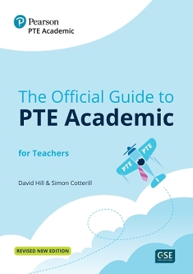 The Official Guide to PTE Academic for Teachers (Print Book + Digital Resources + Online Practice) - David Hill, Simon Cotterill