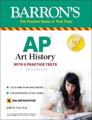 AP Art History: 5 Practice Tests + Comprehensive Review + Online Practice - John B. Nici