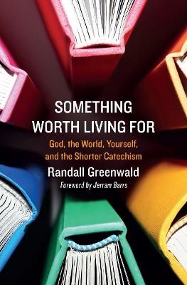 Something Worth Living For - Randall Greenwald