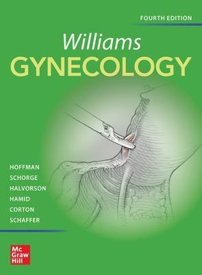 Williams Gynecology, Fourth Edition - Barbara Hoffman, John Schorge, Karen Bradshaw, Lisa Halvorson, Joseph Schaffer