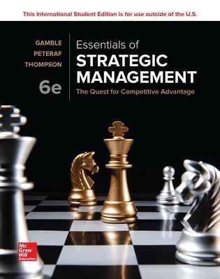 ISE Essentials of Strategic Management: The Quest for Competitive Advantage - John Gamble, Arthur Thompson, Margaret Peteraf