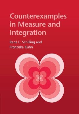 Counterexamples in Measure and Integration - René L. Schilling, Franziska Kühn