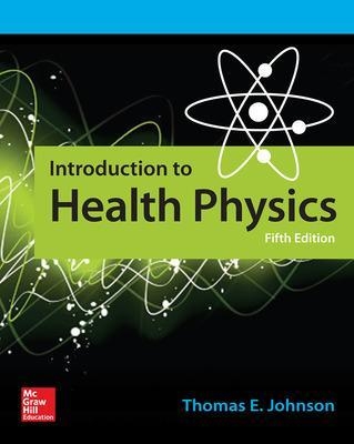 Introduction to Health Physics, Fifth Edition - Thomas Johnson