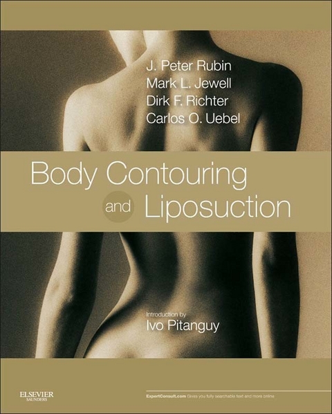 Body Contouring and Liposuction E-Book -  Mark L. Jewell,  Dirk Richter,  J. Peter Rubin,  Carlos Oscar Uebel