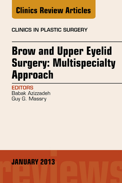 Brow and Upper Eyelid Surgery: Multispecialty Approach -  Babak Azizzadeh,  Guy G Massry