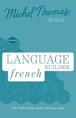 Language Builder French (Learn French with the Michel Thomas Method) - Michel Thomas