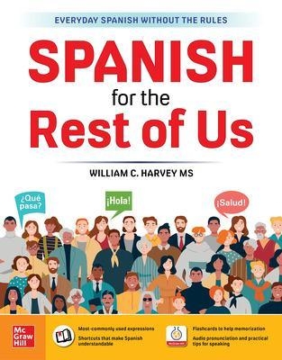 Spanish for the Rest of Us - William C. Harvey