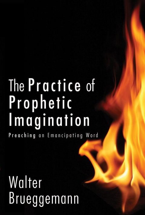Practice of Prophetic Imagination: Preaching an Emancipating Word -  Walter Brueggemann