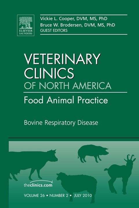 Bovine Respiratory Disease, An Issue of Veterinary Clinics: Food Animal Practice -  Bruce W. Brodersen,  Victoria L. Cooper