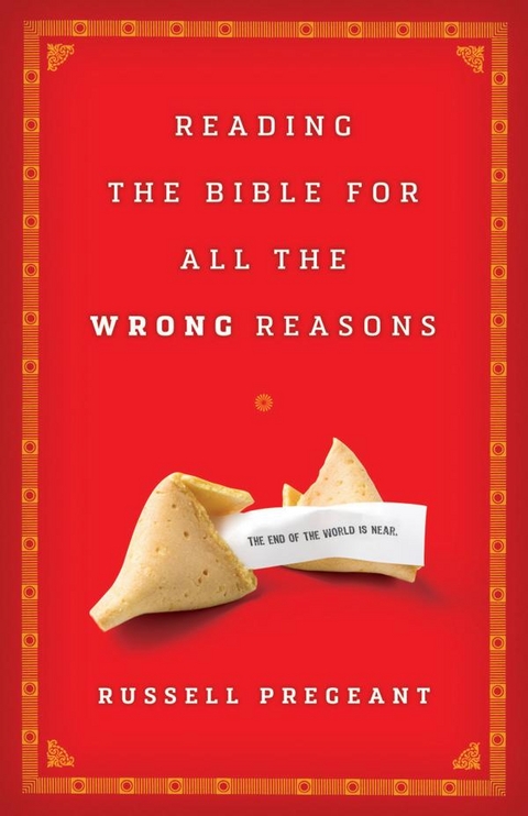 Reading the Bible for All the Wrong Reasons -  Russell Pregeant