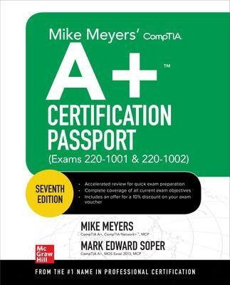 Mike Meyers' CompTIA A+ Certification Passport, Seventh Edition (Exams 220-1001 & 220-1002) - Mike Meyers, Mark Edward Soper