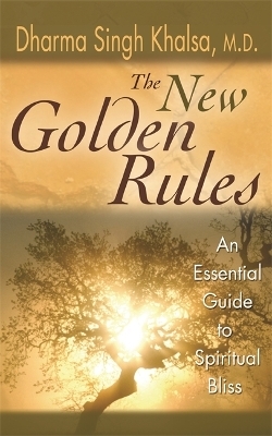 The New Golden Rules - Dharma Singh Khalsa
