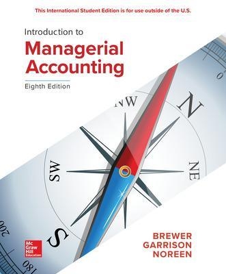 ISE Introduction to Managerial Accounting - Peter Brewer, Ray Garrison, Eric Noreen