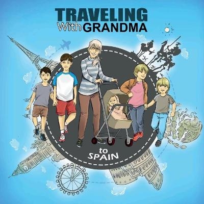 TRAVELING with GRANDMA To SPAIN - Jody Brady