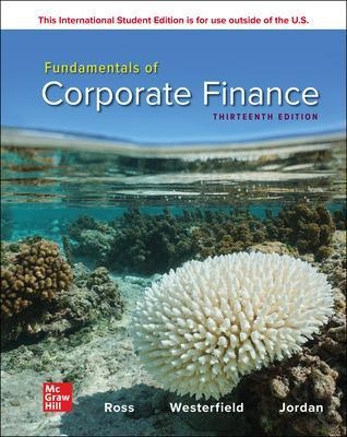Fundamentals of Corporate Finance ISE - Stephen Ross, Randolph Westerfield, Bradford Jordan