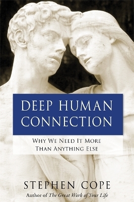 Deep Human Connection - Stephen Cope