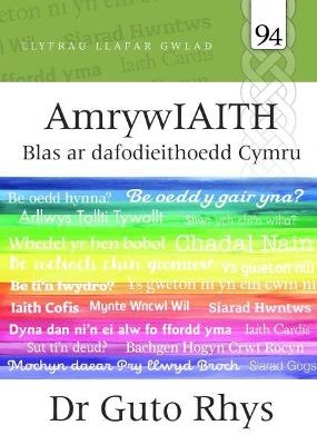 Llafar Gwlad: 94. Amrywiaith - Blas ar Dafodieithoedd Cymru - Dr Guto Rhys