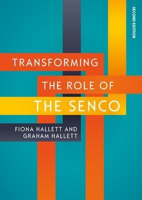 Transforming the Role of the SENCO: Achieving the National Award for SEN Coordination - Graham Hallett, Fiona Hallett