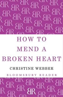 How to Mend a Broken Heart -  Christine Webber