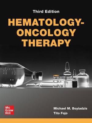 Hematology-Oncology Therapy, Third Edition - Michael Boyiadzis, Tito Fojo
