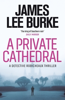 A Private Cathedral - James Lee Burke