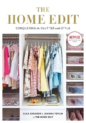 The Home Edit - Clea Shearer, Joanna Teplin