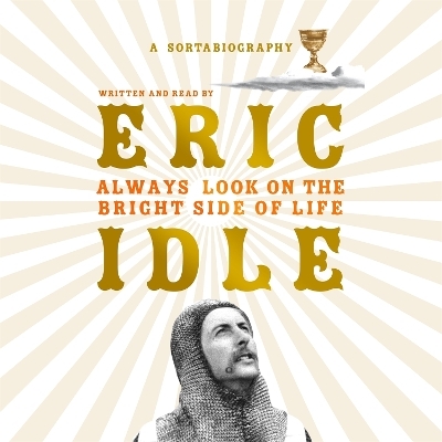 Always Look on the Bright Side of Life - Eric Idle
