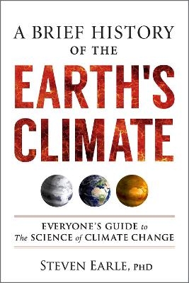 A Brief History of the Earth's Climate - Steven Earle